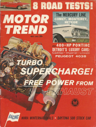 MOTOR TREND 1962 MAY - 421/465 PEAK HP AT THE CRANK TESTED CATALINA, COBRA, MERCS